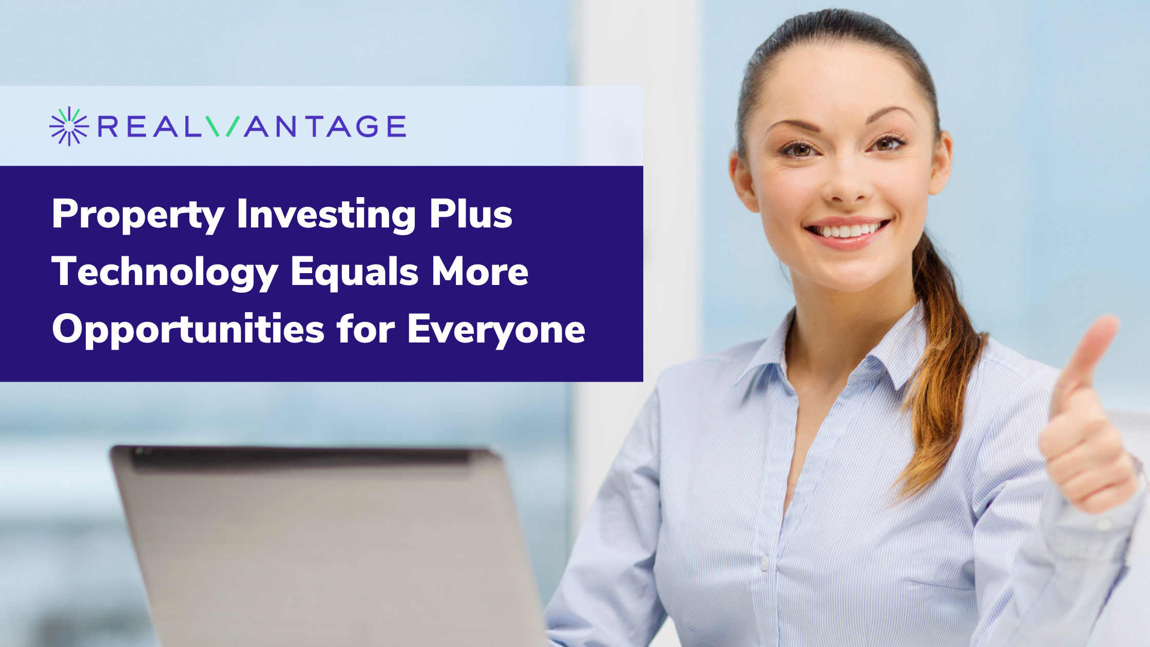 Property Investing Plus Technology Equals More Opportunities for Everyone