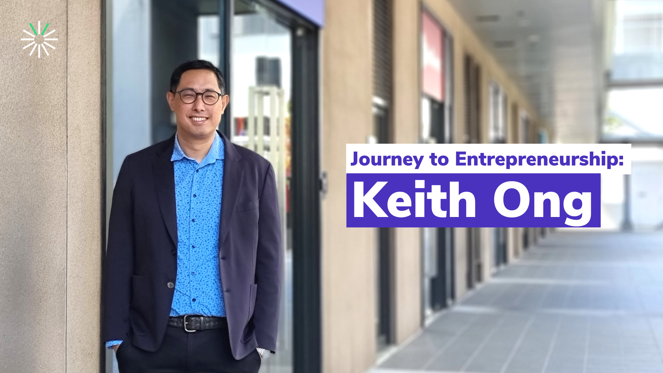 Journey to Entrepreneurship: Keith Ong