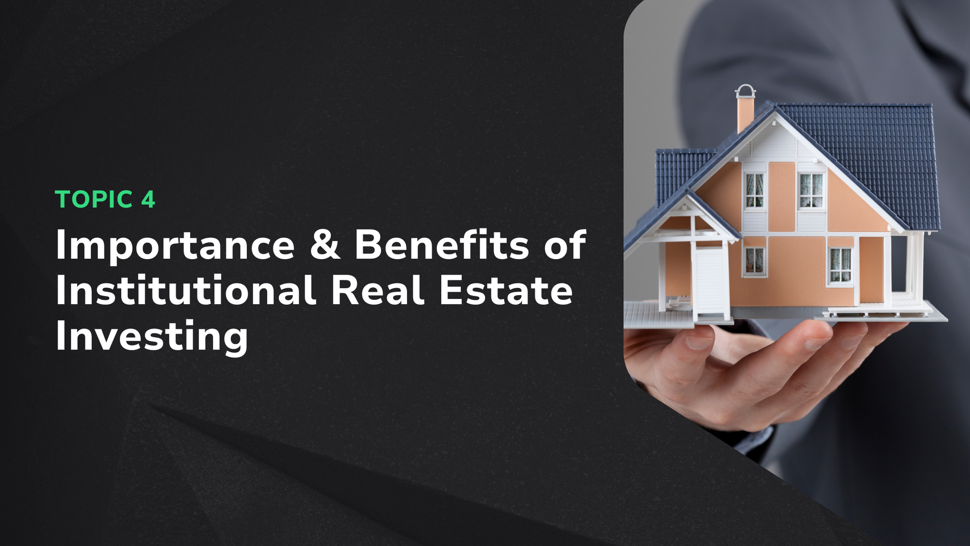 Importance & Benefits of Institutional Real Estate Investing