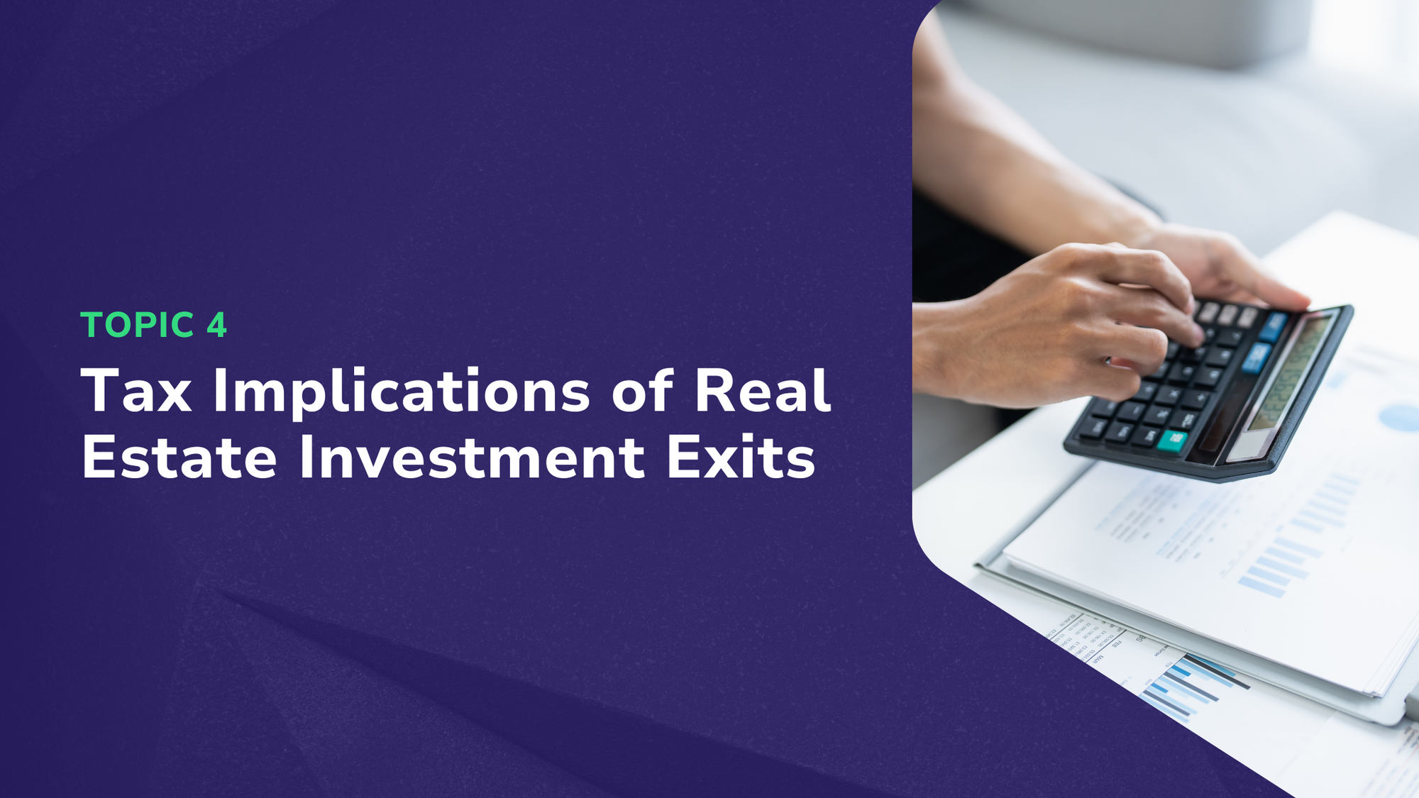 Tax Implications of Real Estate Investment Exits