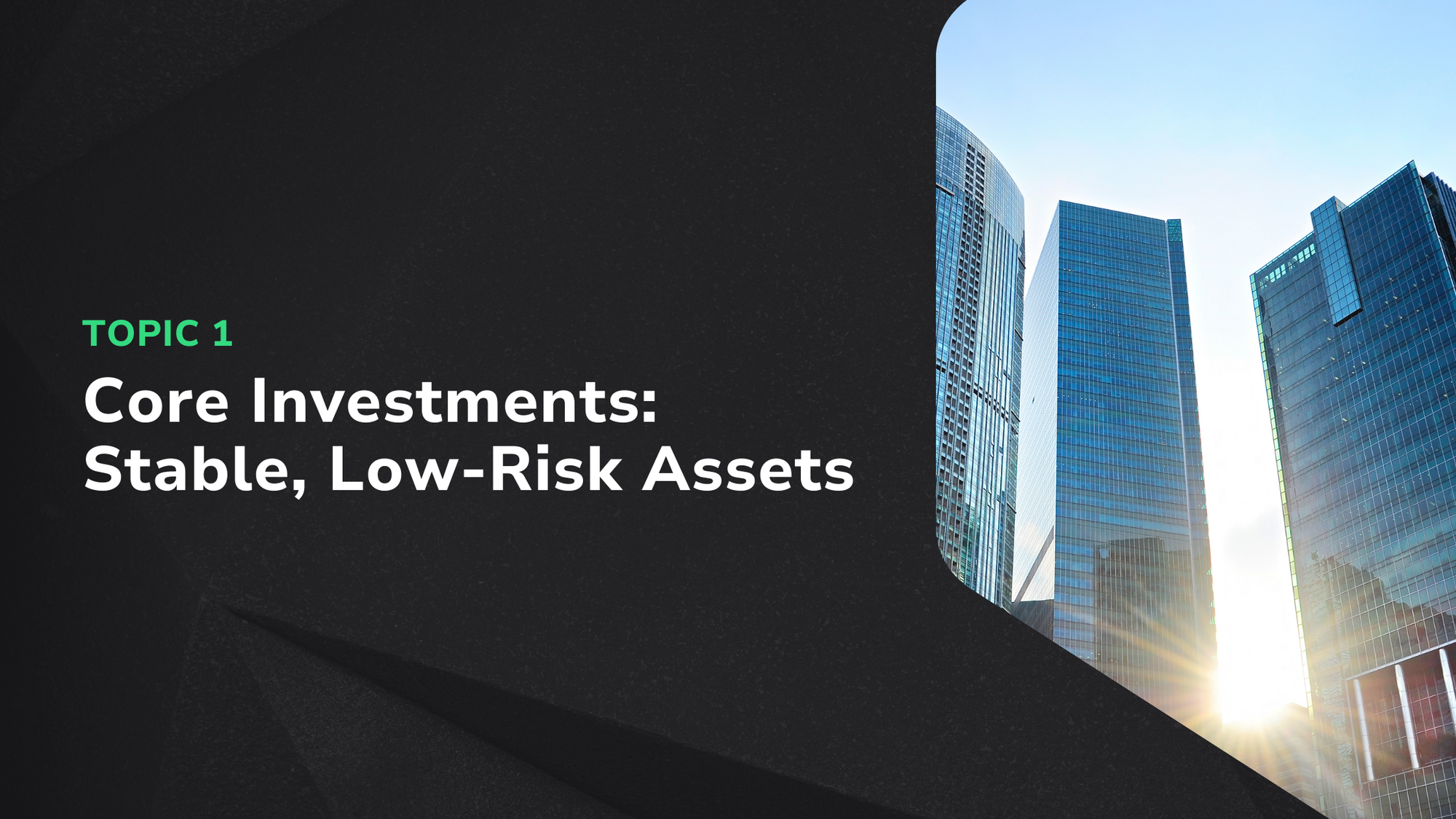 Core Investments: Stable, Low-Risk Assets