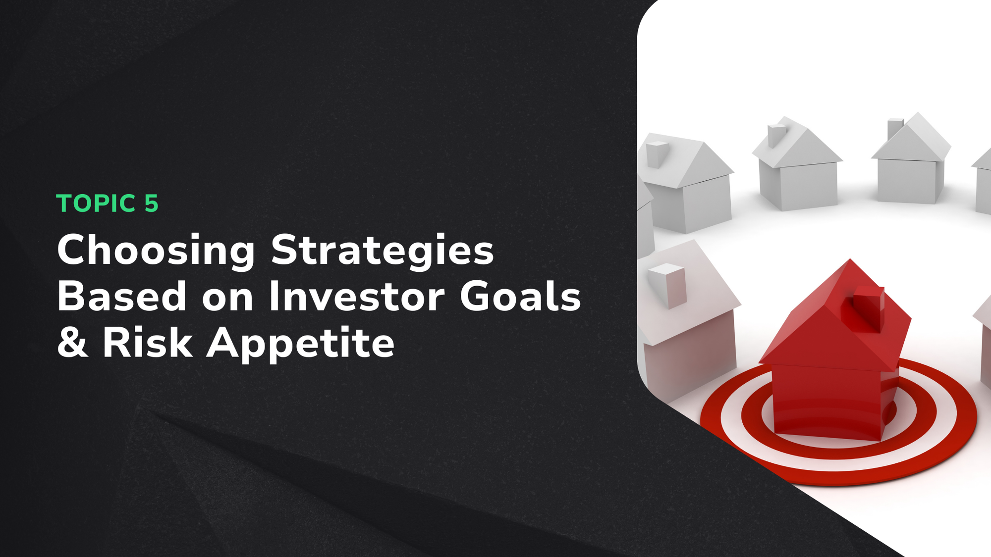 Choosing Strategies Based on Investor Goals & Risk Appetite