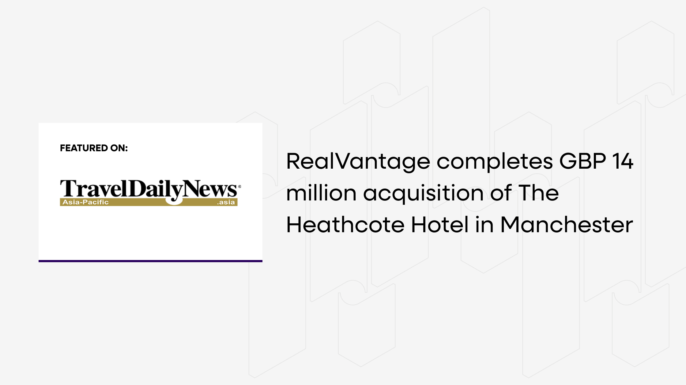 TravelDailyNews - RealVantage completes GBP 14 million acquisition of The Heathcote Hotel in Manchester