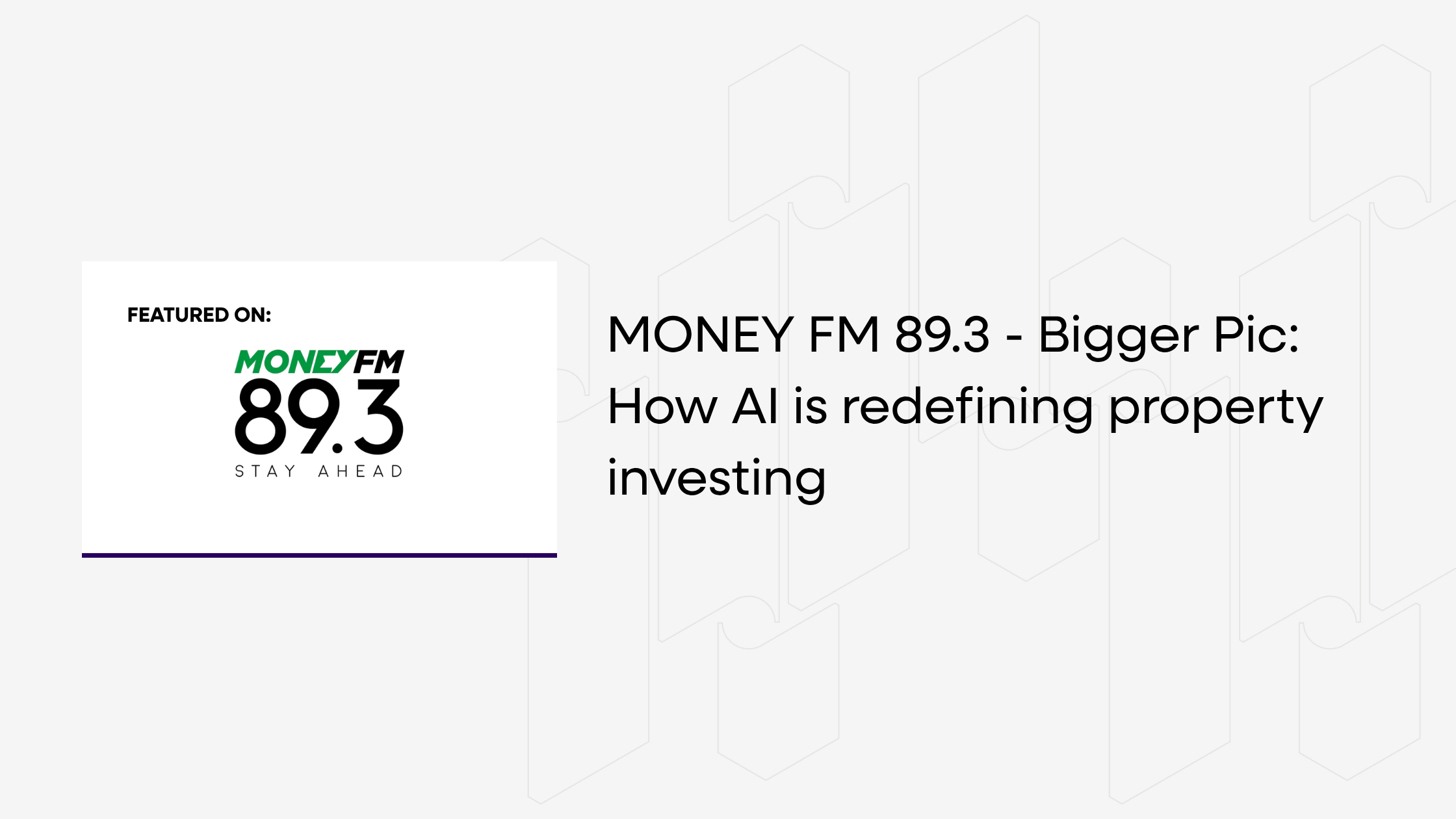 MONEY FM 89.3 - Bigger Pic: How AI is redefining property investing