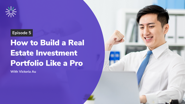 Episode 5: How to Build a Real Estate Investment Portfolio Like a Pro