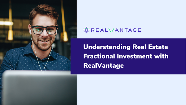 Understanding Real Estate Fractional Investment with RealVantage