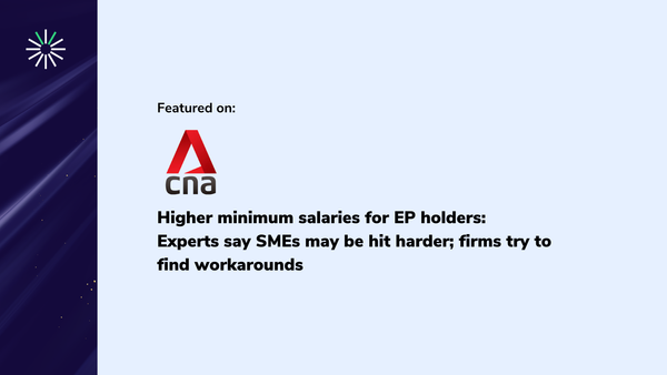 Channel NewsAsia - Higher minimum salaries for EP holders: Experts say SMEs may be hit harder; firms try to find workarounds