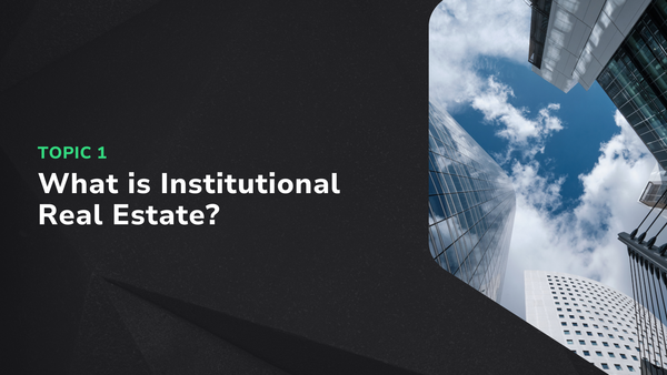 What is Institutional Real Estate?