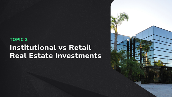 Institutional vs Retail Real Estate Investments