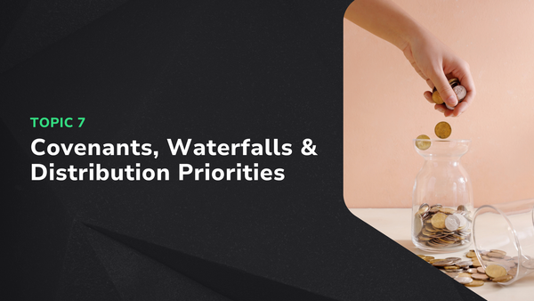 Covenants, Waterfalls & Distribution Priorities