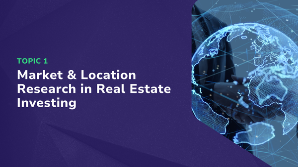 Market & Location Research in Real Estate Investing