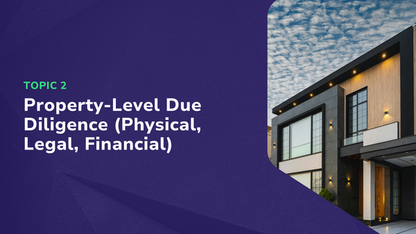 Property-Level Due Diligence (Physical, Legal, Financial)
