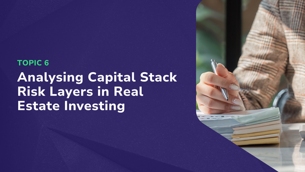 Analysing Capital Stack Risk Layers in Real Estate Investing