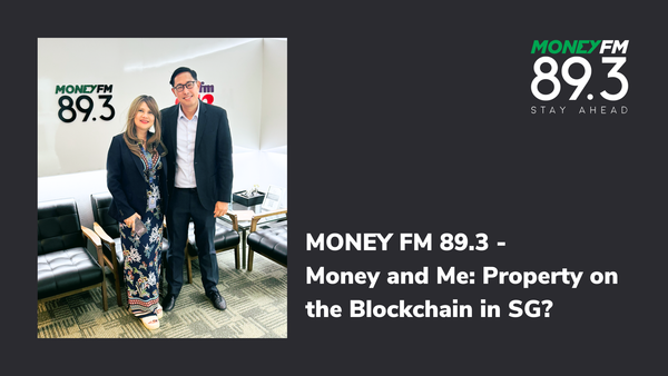 MONEY FM 89.3 - Money and Me: Property on the Blockchain in SG?